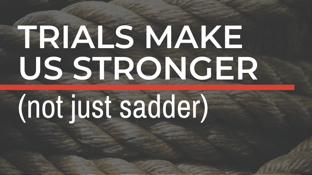 Trials Make You Stronger